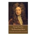 thumbnail image 1 of George Farquhar - The Recruiting Officer: "Crimes, like virtues, are their own rewards." (Paperback), 1 of 1