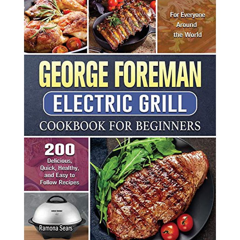 https://i5.walmartimages.com/seo/Pre-Owned-George-Foreman-Electric-Grill-Cookbook-For-Beginners-200-Delicious-Quick-Healthy-Easy-Follow-Recipes-Everyone-Around-World-Paperback_ecd92233-bd13-42dc-a418-cecf40f6ab6a.7b5bebaa19d93934373d5a6f79487451.jpeg?odnHeight=768&odnWidth=768&odnBg=FFFFFF