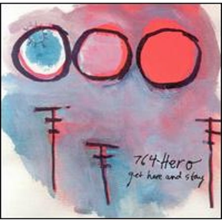 Pre-Owned Get Here and Stay (CD 0796818006128) by 764-HERO