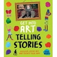 thumbnail image 1 of Pre-Owned Get Into Art Telling Stories: Discover Great Art and Create Your Own! Paperback, 1 of 1