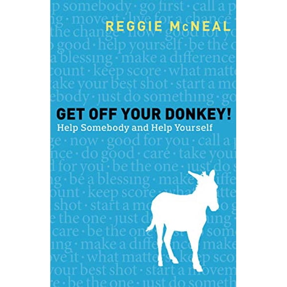 Pre-Owned Get Off Your Donkey!: Help Somebody And Help Yourself Paperback