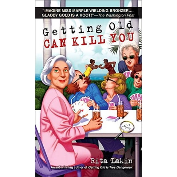 Pre-Owned Getting Old Can Kill You: A Mystery (Paperback 9780440245605) by Rita Lakin
