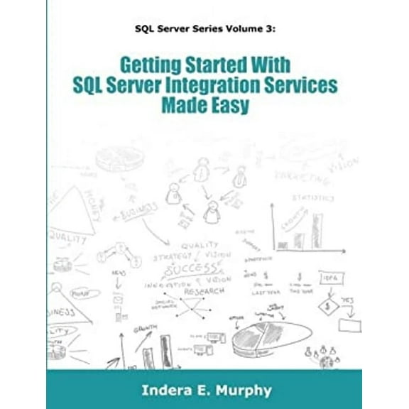 Pre-Owned Getting Started With SQL Server Integration Services Made Easy (Paperback) 9781935208389