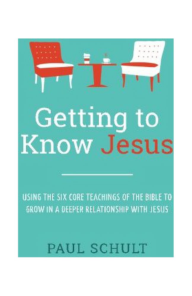 PreOwned Getting to Know Jesus Using the Six Core Teachings of the