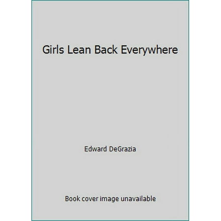 Girls Lean Back Everywhere [Hardcover - Used]