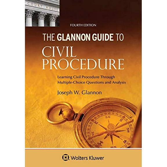 Pre-Owned Glannon Guide to Civil Procedure: Learning Civil Procedure Through Multiple-Choice Questions and Analysis (Paperback) 1543804845 9781543804843