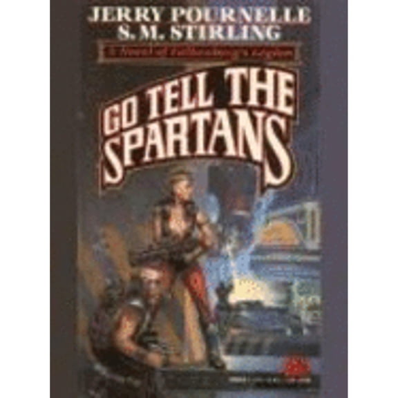 Pre-Owned Go Tell the Spartans: A Novel of Falkenberg's Legion (Paperback 9780671720612) by Jerry Pournelle, S M Stirling
