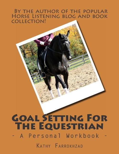 Goal Setting For The Equestrian: A Personal Workbook (Paperback)