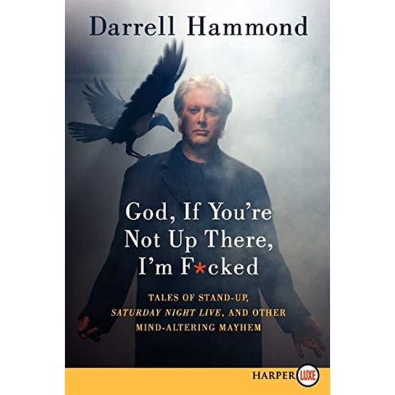 Pre-Owned God, If You're Not Up There, I'm F*cked: Tales of Stand-up, Saturday Night Live, and Other Mind-Altering Mayhem – The Raw Netflix-Featured Comedy Memoir of Addiction and Triumph