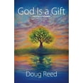 thumbnail image 1 of Pre-Owned God Is a Gift: Learning to Live in Grace (Paperback) 0984643141 9780984643141, 1 of 1