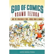 Pre-Owned God of Comics : Osamu Tezuka and the Creation of Post-World War II Manga (Paperback) 9781604732214