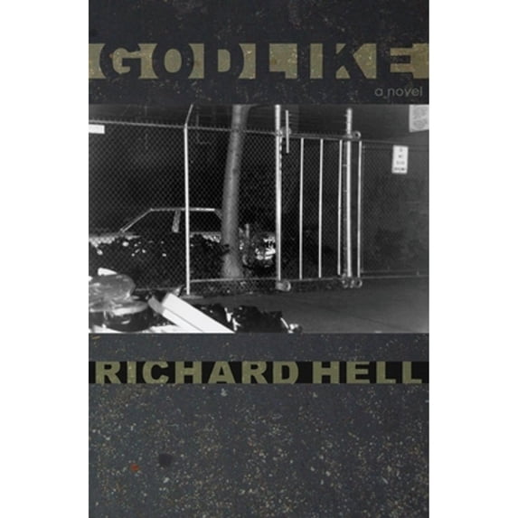 Pre-Owned Godlike (Paperback) by Richard Hell, Dennis Cooper