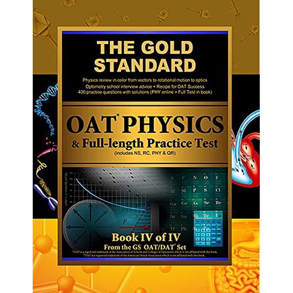 Pre-Owned Gold Standard Oat Physics + Full-Length Practice Test with Optometry School Interview Advice (Paperback) by Gold Standard Team (Contributions by)