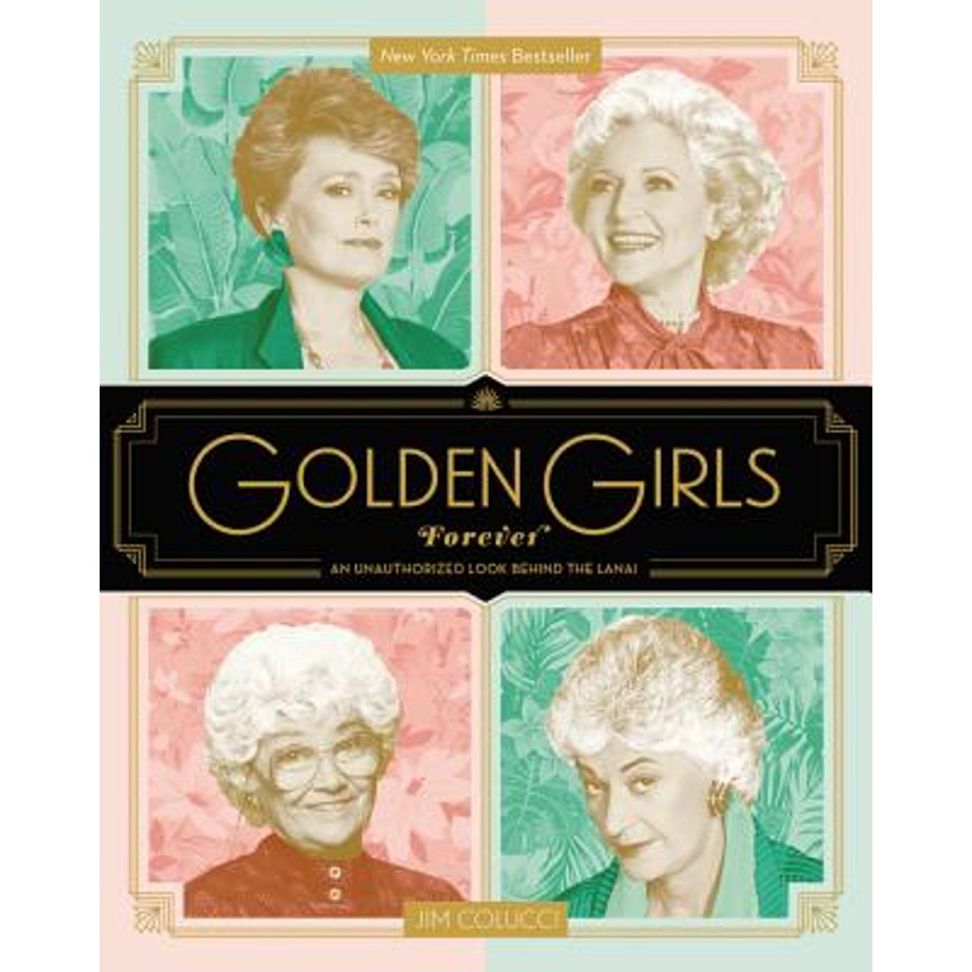 Pre-Owned Golden Girls Forever: An Unauthorized Look Behind the Lanai (Hardcover 9780062422903) by Jim Colucci