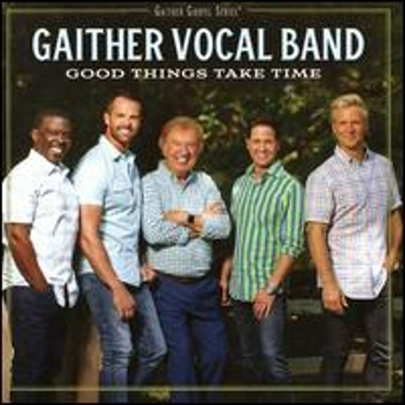 Pre-Owned Good Things Take Time (CD 0617884940829) by Gaither Vocal Band
