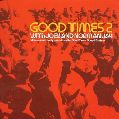 Pre-Owned Good Times 2 with Joey & Norman Jay