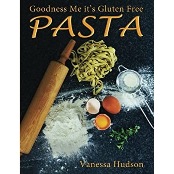 Pre-Owned Goodness Me it's Gluten Free PASTA: 24 Shapes - 18 Flavours - 100 Recipes - Pasta Making Basics and Beyond. (Paperback) 0473280965 9780473280963