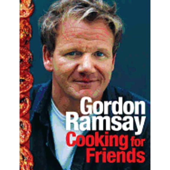 Pre-Owned Cooking for Friends: Food from My Table by Gordon Ramsay Hardcover English