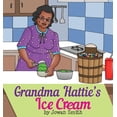 thumbnail image 1 of Pre-Owned Grandma Hattie's Ice Cream (Hardcover) 1736762613 9781736762615, 1 of 1