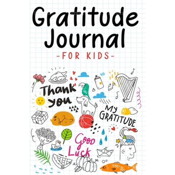 Pre-Owned Gratitude Journal for Kids: Children happiness notebook (Stocking Stuffer Gift Ideas) (Paperback) 1699848750 9781699848753