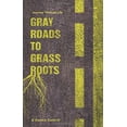 thumbnail image 1 of Pre-Owned Gray Roads to Grass Roots Paperback, 1 of 1