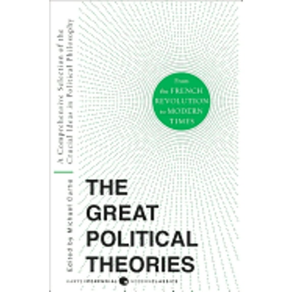 Pre-Owned Great Political Theories V.2: A Comprehensive Selection of the Crucial Ideas in Political Philosophy from the French Revolution to Modern Times (Paperback) 0061351377 9780061351372