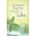 thumbnail image 1 of Pre-Owned Great Thoughts on Faith Hope & Love (Paperback) 1597894028 9781597894029, 1 of 1
