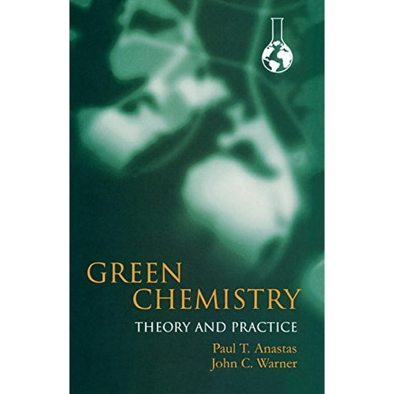 Pre-Owned Green Chemistry: Theory and Practice (Paperback) 0198506988 9780198506980