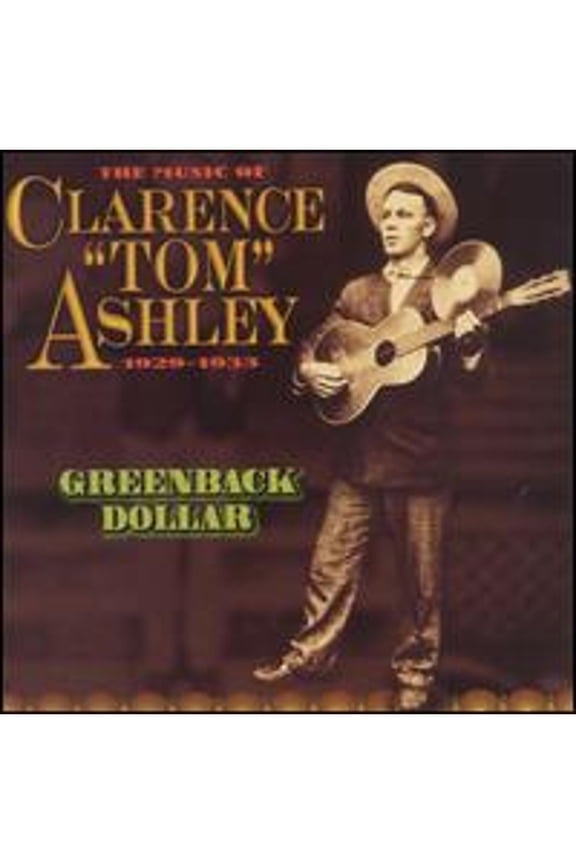 Pre-Owned Greenback Dollar: 1929-1933 (CD 0009001352026) by Clarence "Tom" Ashley