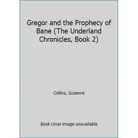 Pre-Owned Gregor and the Prophecy of Bane (The Underland Chronicles, Book 2) (Hardcover) 0439731372 9780439731379
