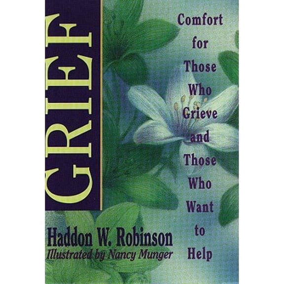 Pre-Owned Grief (Paperback) by Haddon W Robinson