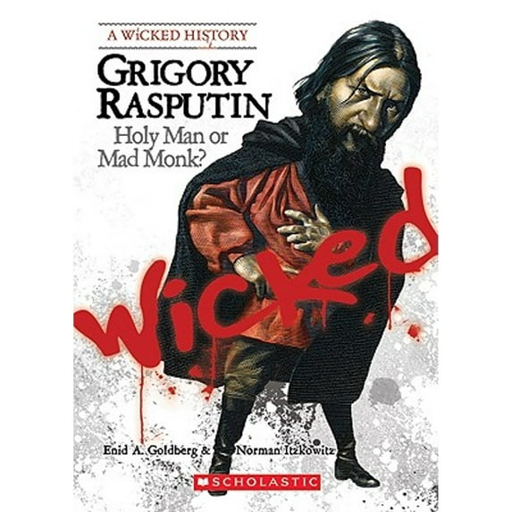 Pre-Owned Grigory Rasputin (a Wicked History) (Paperback) 0531138968 9780531138960
