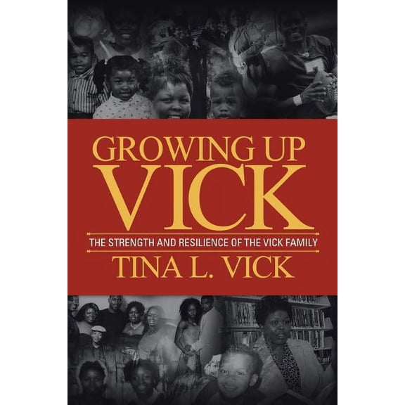 Pre-Owned Growing Up Vick : A Story of the Strength and Resilency of the Vick Family
