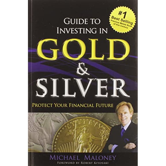 Pre-Owned Guide To Investing in Gold & Silver: Protect Your Financial Future (Paperback) 1937832740 9781937832742