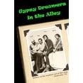 thumbnail image 1 of Pre-Owned Gypsy Dreamers in the Alley: Chris Gantry's Unique insights into the mystical art of the song Paperback, 1 of 1