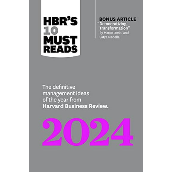 Pre-Owned Hbr's 10 Must Reads 2024: The Definitive Management Ideas of the Year from Harvard Business Review (with Bonus Article Democratizing Transformation by (Paperback) 1647825784 9781647825782