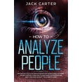 thumbnail image 1 of Pre-Owned HOW TO ANALYZE PEOPLE: Psychology Facts you Should Know for the Best Results in Mind Hacking Process, Learn How to Read Facial Expressions and Body Language on Paperback, 1 of 1