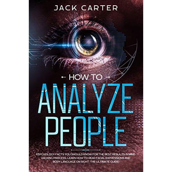 Pre-Owned HOW TO ANALYZE PEOPLE: Psychology Facts you Should Know for the Best Results in Mind Hacking Process, Learn How to Read Facial Expressions and Body Language on Paperback