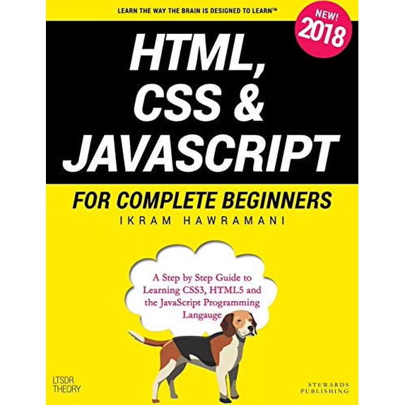 Pre-Owned HTML, CSS & JavaScript for Complete Beginners: A Step by Step Guide to Learning HTML5, CSS3 and the JavaScript Programming Language Paperback