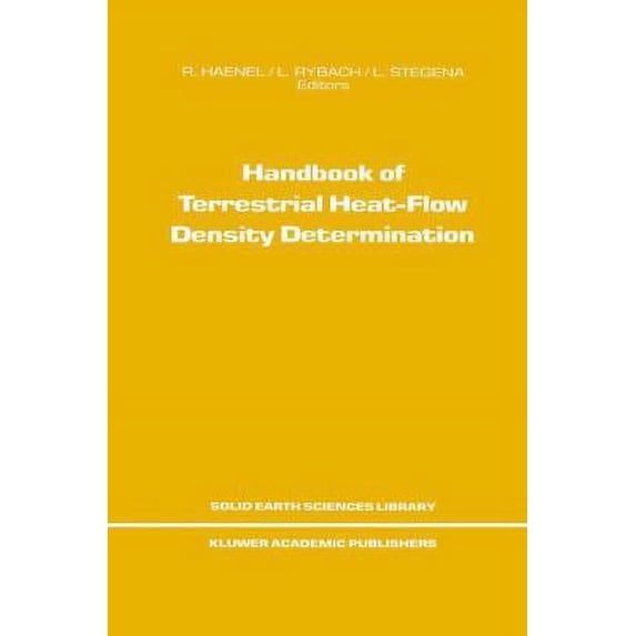 Pre-Owned Handbook of Terrestrial Heat-Flow Density Determination: With Guidelines and Recommendations of the International Heat Flow Commission (Hardcover) 9027725896 9789027725899
