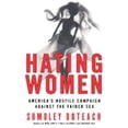thumbnail image 1 of Pre-Owned Hating Women: America's Hostile Campaign Against the Fairer Sex (Hardcover 9780060781224) by Shmuley Boteach, 1 of 1