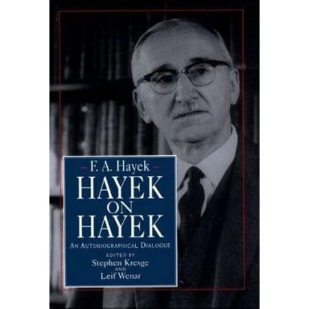 Hayek on Hayek: An Autobiographical Dialogue (Supplement to the Collected Works of F.A. Hayek) [Hardcover - Used]