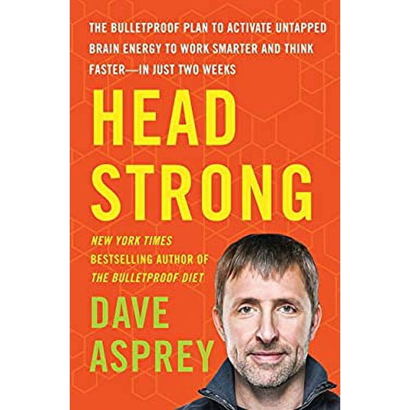 Pre-Owned Head Strong: The Bulletproof Plan to Activate Untapped Brain Energy by Dave Asprey (Paperback), Health,Mind & Body, English