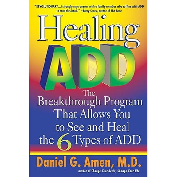 Pre-Owned Healing ADD: The Breakthrough Program That Allows You to See and Heal the, by Dr. Daniel G Amen, (Paperback), Health, Mind & Body, English