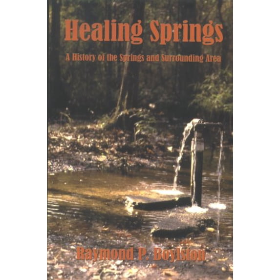 Pre-Owned Healing Springs: A History Of The Springs And The Surrounding Area (Paperback) 0878441751 9780878441754