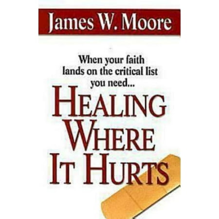 Healing Where It Hurts, Used [Paperback]
