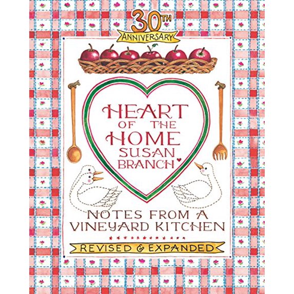 Pre-Owned Heart of the Home: Notes from a Vineyard Kitchen 30th Anniversary Edition (Hardcover) 0996044035 9780996044035