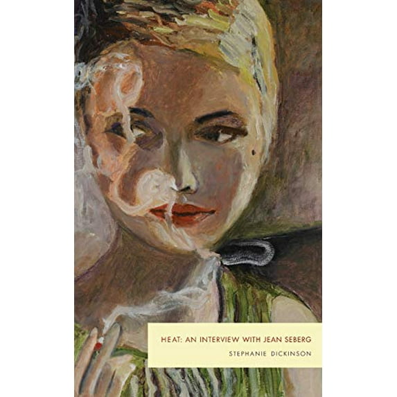 Pre-Owned Heat: An Interview with Jean Seberg (Paperback) 1934832413 9781934832417