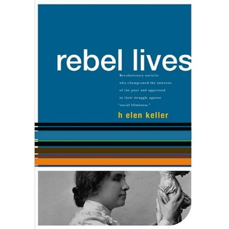 Helen Keller: Rebel Lives, Used [Paperback]