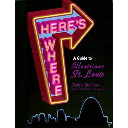 Pre-Owned Here's Where: A Guide to Illustrious St. Louis Volume 1 (Paperback) 188398257X 9781883982577